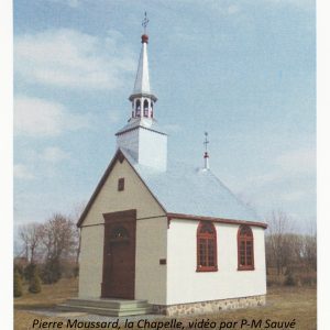 PIERRE-MOUSSARD-LA-CHAPELLE-VIDÉO-par Paulette-Marie Sauvé